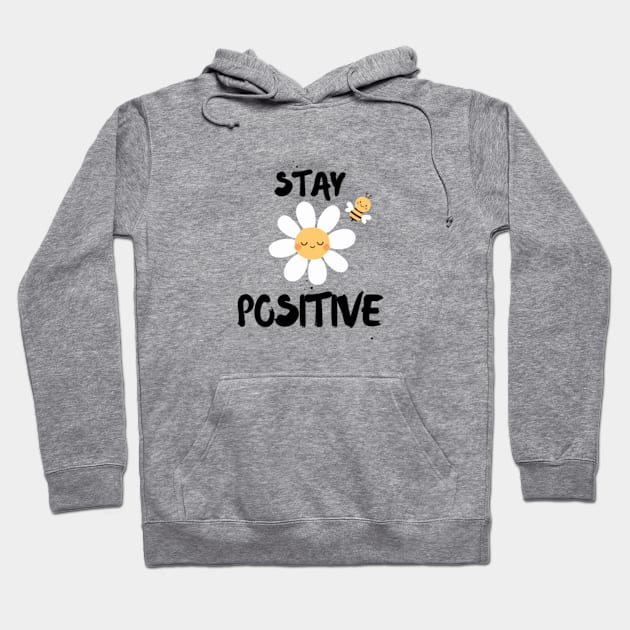 Stay Positive Bee Design Hoodie by EchoChicTees